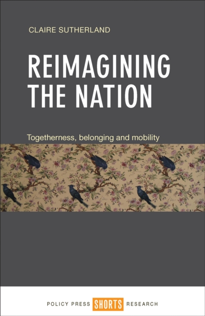 Reimagining the nation : Togetherness, belonging and mobility, EPUB eBook