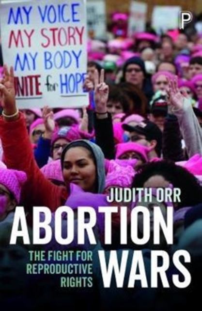 Abortion wars : The fight for reproductive rights, Paperback / softback Book
