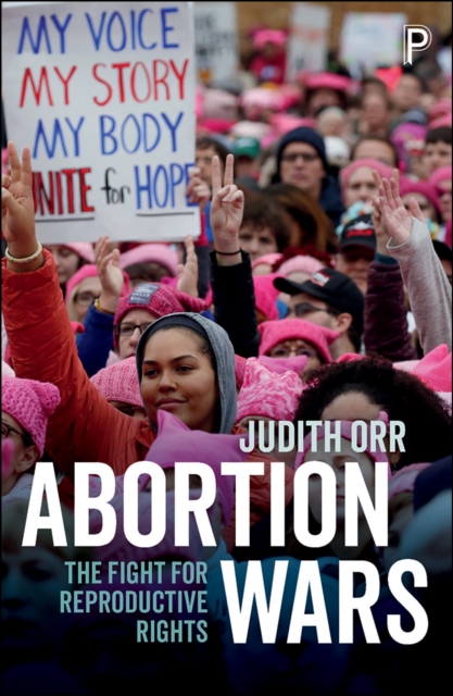 Abortion wars : The fight for reproductive rights, PDF eBook