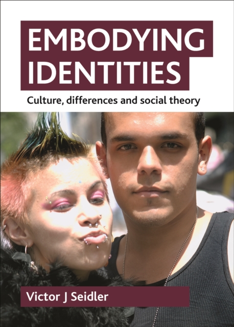 Embodying identities : Culture, differences and social theory, PDF eBook