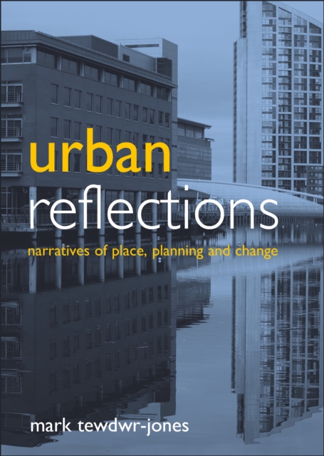 Urban reflections : Narratives of place, planning and change, PDF eBook