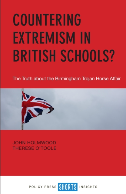 Countering Extremism in British Schools? : The Truth about the Birmingham Trojan Horse Affair, EPUB eBook