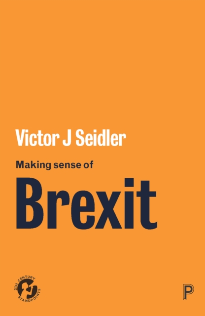 Making sense of Brexit : Democracy, Europe and uncertain futures, EPUB eBook