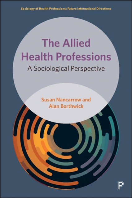 The Allied Health Professions : A Sociological Perspective, EPUB eBook