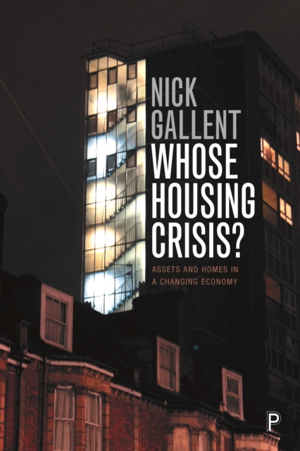 Whose Housing Crisis? : Assets and Homes in a Changing Economy, PDF eBook