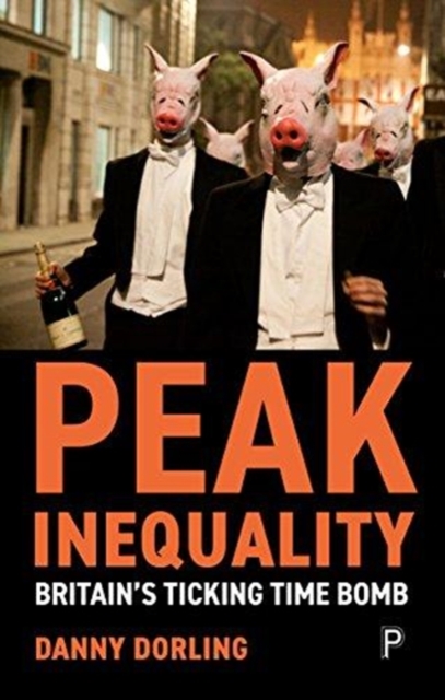 Peak Inequality : Britain's Ticking Time Bomb, Paperback / softback Book