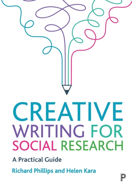 Creative Writing for Social Research : A Practical Guide, Paperback / softback Book