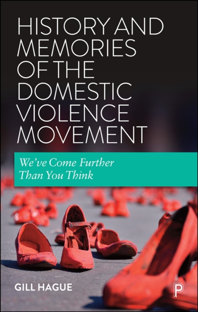 History and Memories of the Domestic Violence Movement : We've Come Further Than You Think, EPUB eBook