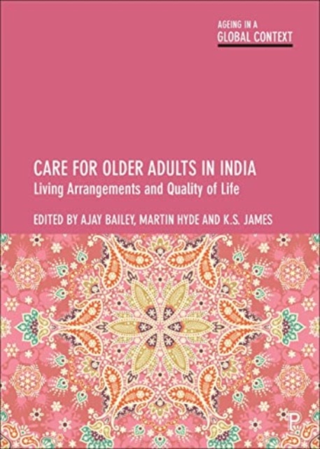 Care for Older Adults in India : Living Arrangements and Quality of Life, Paperback / softback Book