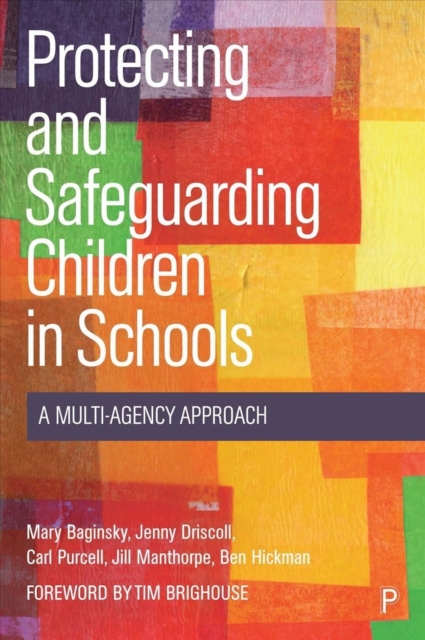 Protecting and Safeguarding Children in Schools : A Multi-Agency Approach, Paperback / softback Book