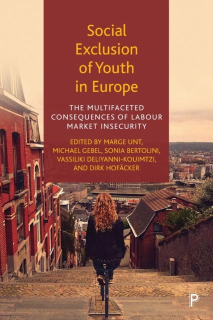 Social Exclusion of Youth in Europe : The Multifaceted Consequences of Labour Market Insecurity, Paperback / softback Book