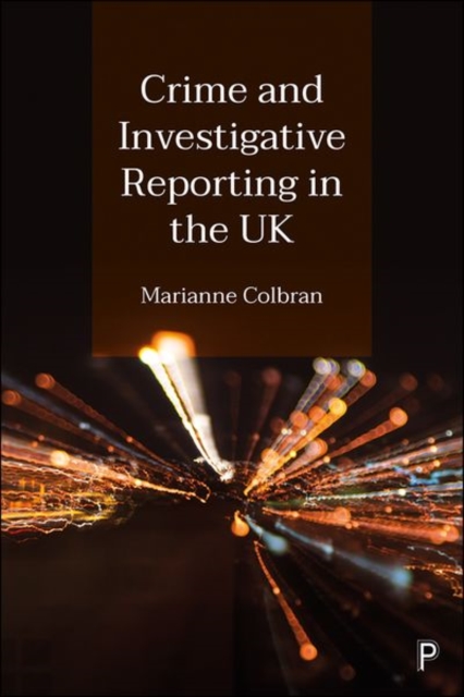 Crime and Investigative Reporting in the UK, Hardback Book