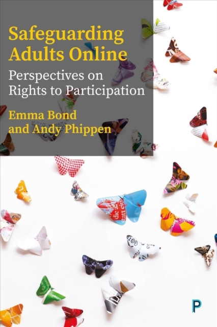 Safeguarding Adults Online : Perspectives on Rights to Participation, Paperback / softback Book