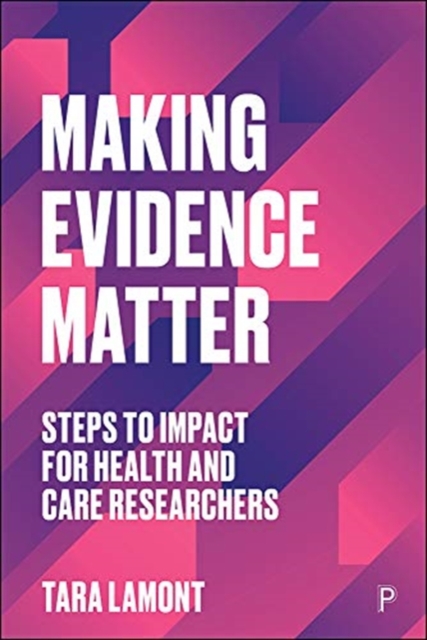 Making Research Matter : Steps to Impact for Health and Care Researchers, Paperback / softback Book