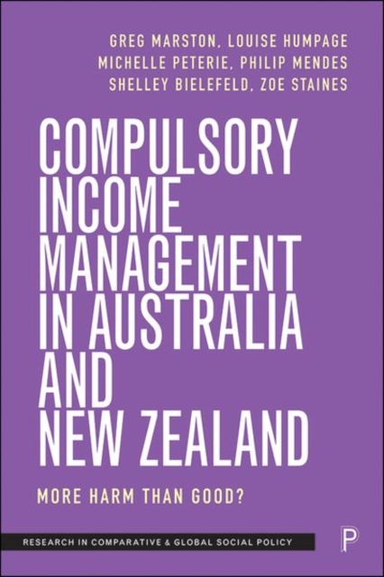 Compulsory Income Management in Australia and New Zealand : More Harm than Good?, Hardback Book