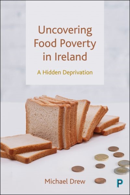 Uncovering Food Poverty in Ireland : A Hidden Deprivation, PDF eBook