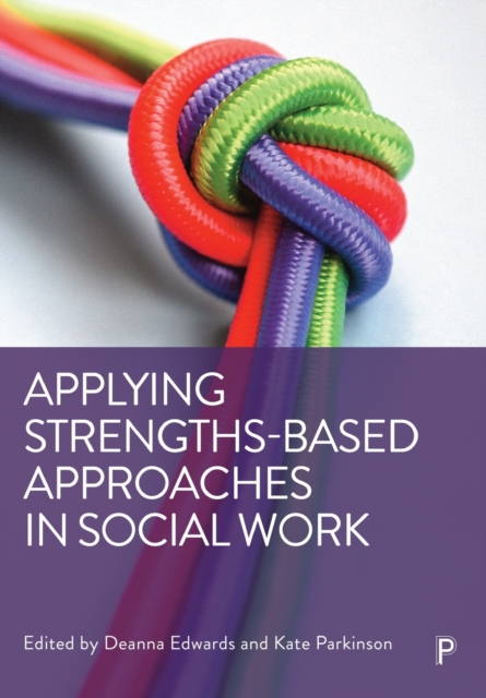Applying Strengths-Based Approaches in Social Work, Paperback / softback Book
