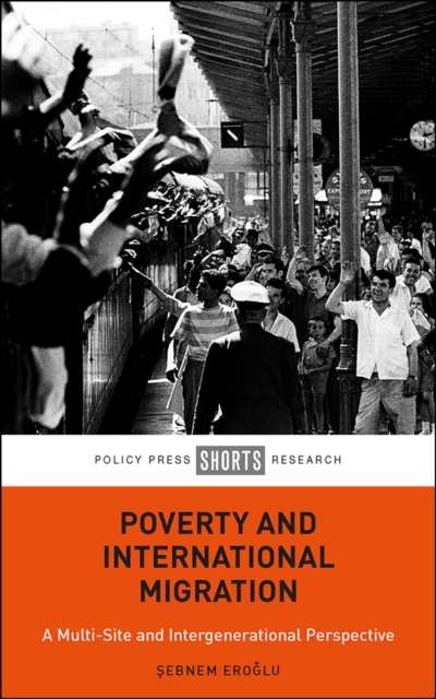 Poverty and International Migration : A Multi-Site and Intergenerational Perspective, EPUB eBook