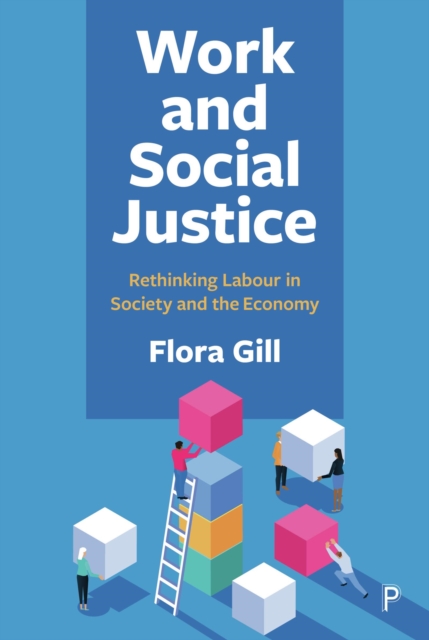 Work and Social Justice : Rethinking Labour in Society and the Economy, PDF eBook