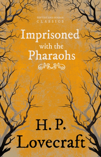 Imprisoned with the Pharaohs (Fantasy and Horror Classics) : With a Dedication by George Henry Weiss, EPUB eBook
