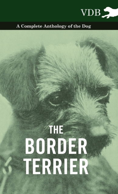 The Border Terrier - A Complete Anthology of the Dog -, EPUB eBook