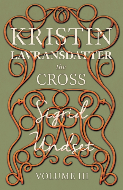 The Cross : Kristin Lavransdatter - Volume III, EPUB eBook