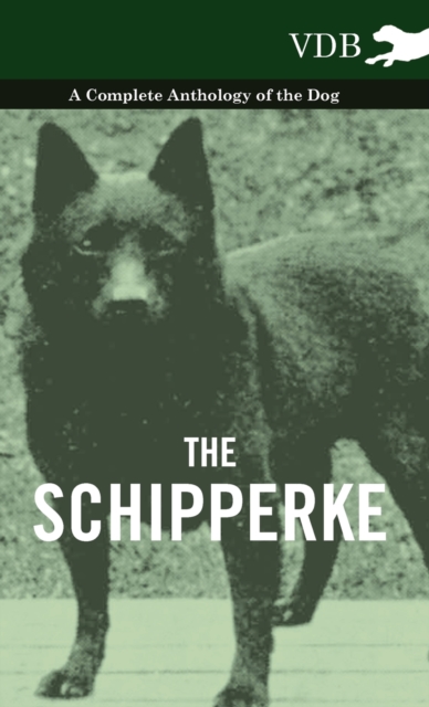 The Schipperke - A Complete Anthology of the Dog, EPUB eBook