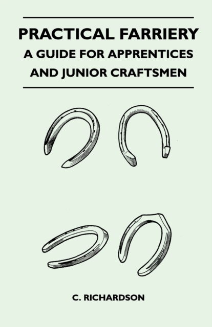 Practical Farriery - A Guide for Apprentices and Junior Craftsmen, EPUB eBook