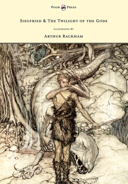 Siegfried & the Twilight of the Gods - The Ring of the Nibelung - Volume II - Illustrated by Arthur Rackham, EPUB eBook