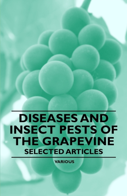 Diseases and Insect Pests of the Grapevine - Selected Articles, EPUB eBook