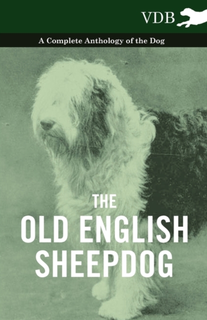 The Old English Sheepdog - A Complete Anthology of the Dog, EPUB eBook