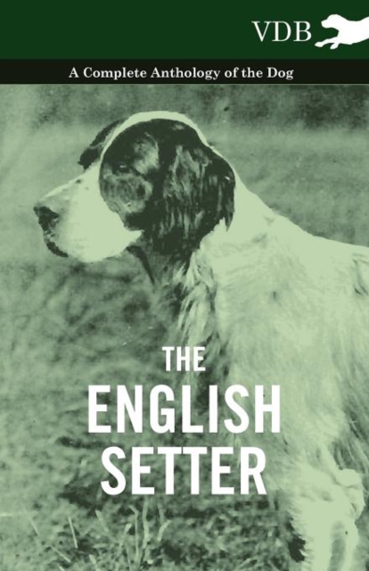 The English Setter - A Complete Anthology of the Dog, EPUB eBook