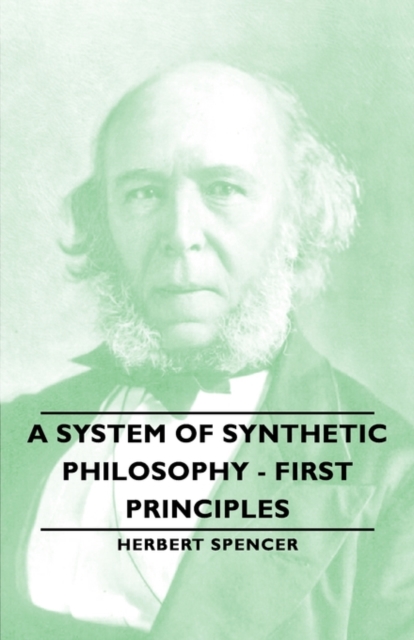 A System of Synthetic Philosophy - First Principles - Vol. I, EPUB eBook