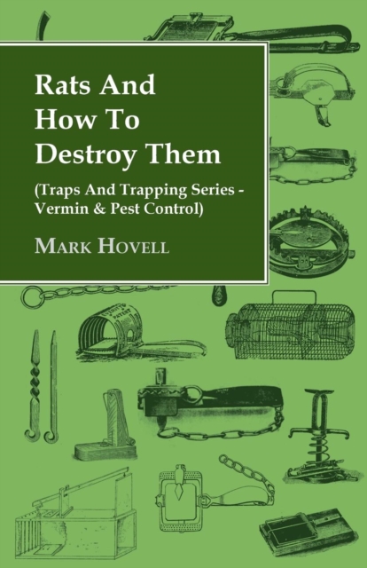 Rats and How to Destroy Them (Traps and Trapping Series - Vermin & Pest Control), EPUB eBook