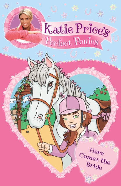 Katie Price's Perfect Ponies: Here Comes the Bride : Book 1, EPUB eBook