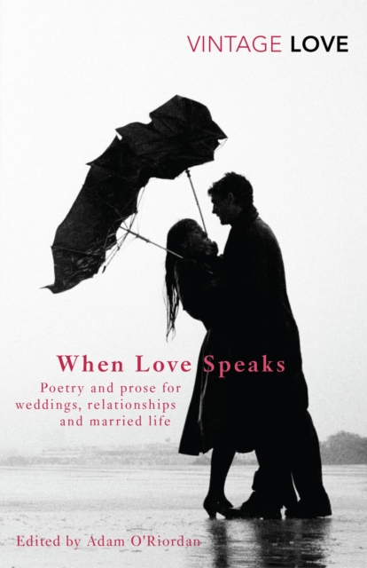 When Love Speaks : Poetry and prose for weddings, relationships and married life., EPUB eBook