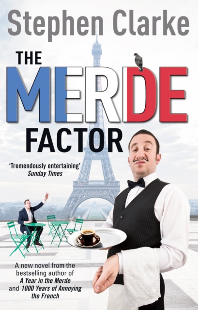 The Merde Factor : How to survive in a Parisian Attic, EPUB eBook