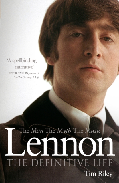 Lennon : The Man, the Myth, the Music - The Definitive Life, EPUB eBook