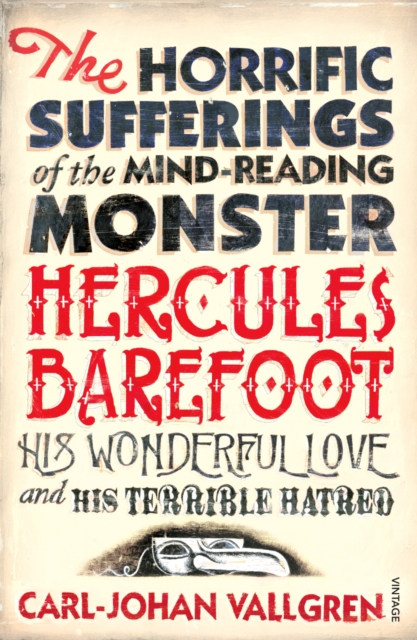 The Horrific Sufferings Of The Mind-Reading Monster Hercules Barefoot : His Wonderful Love and his Terrible Hatred, EPUB eBook