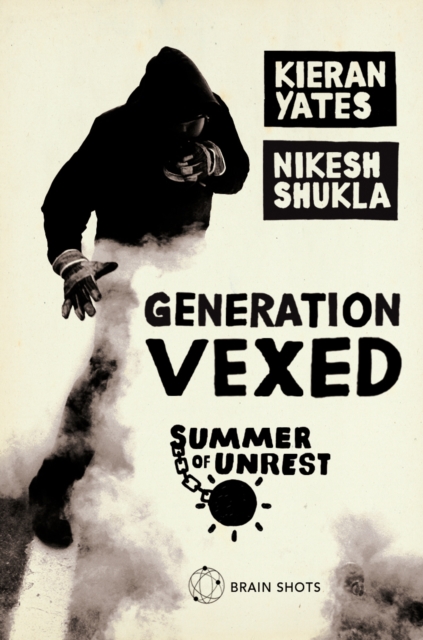Summer of Unrest: Generation Vexed: What the English Riots Don't Tell Us About Our Nation's Youth, EPUB eBook
