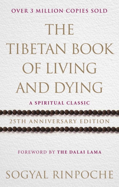 The Tibetan Book Of Living And Dying : A Spiritual Classic from One of the Foremost Interpreters of Tibetan Buddhism to the West, EPUB eBook