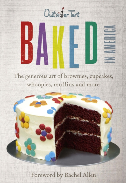Baked in America : The generous art of brownies, cupcakes, whoopies, muffins and more, EPUB eBook