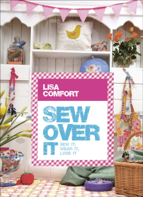 Sew Over It : Sew it, wear it, love it, EPUB eBook