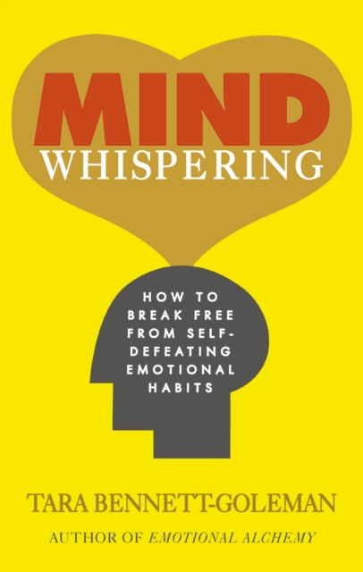 Mind Whispering : How to break free from self-defeating emotional habits, EPUB eBook