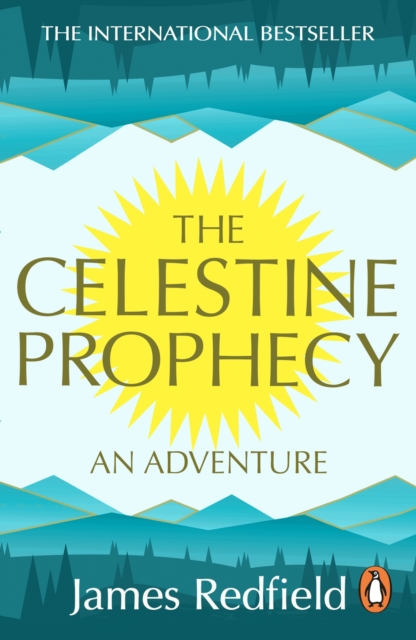 The Celestine Prophecy : how to refresh your approach to tomorrow with a new understanding, energy and optimism, EPUB eBook