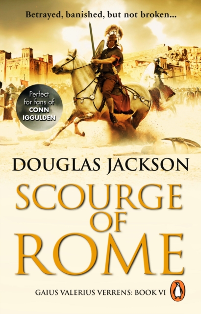 Scourge of Rome : (Gaius Valerius Verrens 6): a compelling and gripping Roman adventure that will have you hooked to the very last page, EPUB eBook