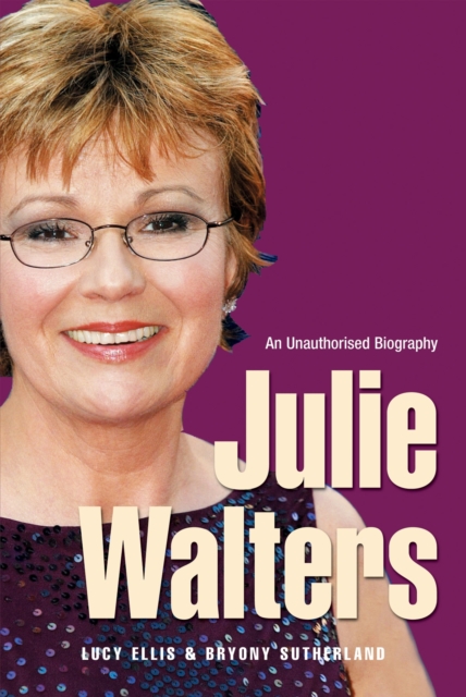 Julie Walters : Seriously Funny - An Unauthorised Biography, EPUB eBook