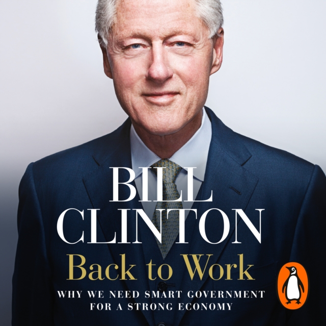 Back to Work : Why We Need Smart Government for a Strong Economy, eAudiobook MP3 eaudioBook