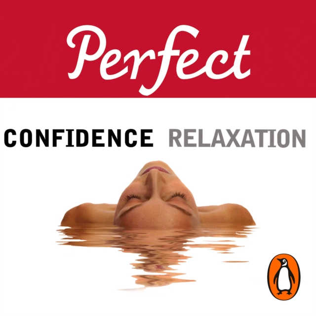 Perfect Confidence/Perfect Relaxation, eAudiobook MP3 eaudioBook
