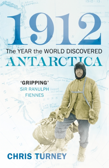 1912: The Year the World Discovered Antarctica, EPUB eBook